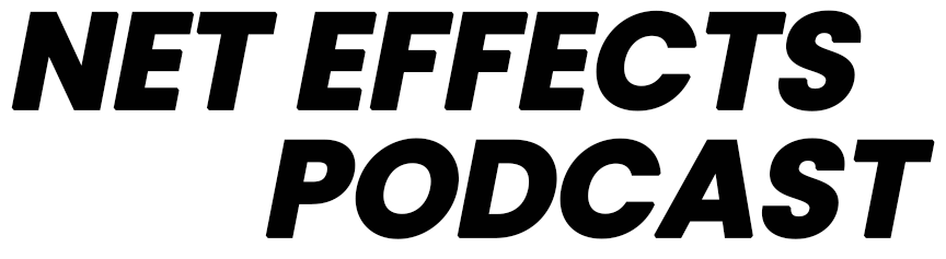 Net Effects Podcast